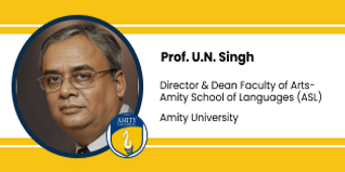 Amity University, Gurgaon, Director & Dean Faculty of Arts - Amity School of Languages (ASL): Prof. U.N. Singh Interview